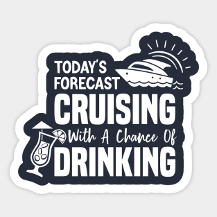 Today's Forecast Cruising With A Chance Of Drinking Sticker